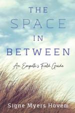The Space in Between af Signe Myers Hovem