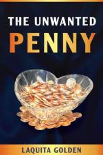 Unwanted Penny af Laquita Golden