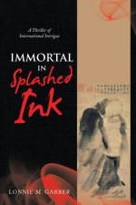 Immortal in Splashed Ink af Lonnie M Garber