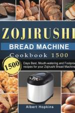 Zojirushi Bread Machine Cookbook1500 af Albert Hopkins