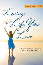 Living a Life You Love af Diane S Brissey Lcswc