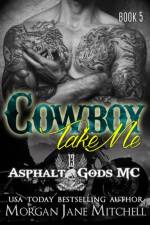 Cowboy, Take Me af Morgan Jane Mitchell