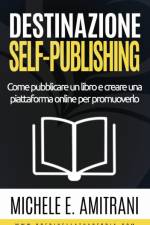 Destinazione Self-Publishing af Michele E Amitrani
