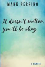 It doesn't matter, you'll be okay af Perrino Mark Perrino