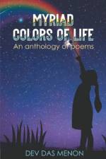 Myriad Colors of Life af Dev Das Menon