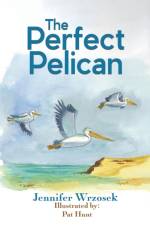 Perfect Pelican af Wrzosek Jennifer Wrzosek