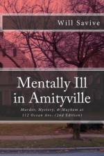 Mentally Ill in Amityville af Will Savive