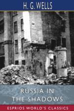 Russia in the Shadows (Esprios Classics) af H G Wells