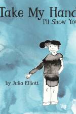 Take My Hand af Julia Elliott