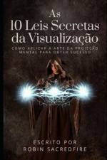 As 10 Leis Secretas da Visualizacao af Robin Sacredfire