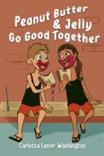 Peanut Butter and Jelly Go Good Together af Carlotta Lenor Washington