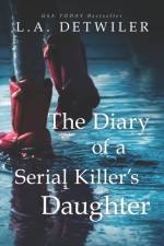 Diary of a Serial Killer's Daughter af Detwiler L.A. Detwiler