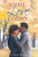 Until Love Comes af E Thomas Williams