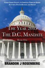 The Year 2035-The D. C. Mandate af Brandon Rosenberg