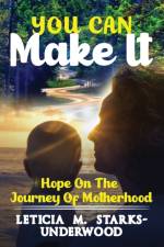 You Can Make It af Starks-Underwood Leticia Starks-Underwood