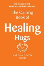 Calming Book of Healing Hugs af Karen Burke