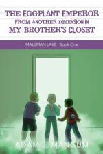 Eggplant Emperor From Another Dimension in My Brother's Closet af Adam J Mangum