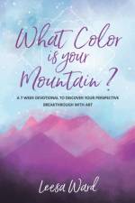 What Color Is Your Mountain? af Leesa Ward