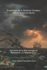 Naufragio de la Santisima Trinidad y Nuestra Senora de Atocha af Carlos Alberto Hernández Oliva