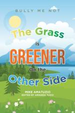 Grass Is Greener on the Other Side af Amatuzio Mike Amatuzio