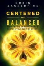 Centered and Balanced af Robin Sacredfire