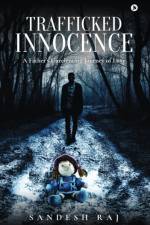 Trafficked Innocence af Sandesh Raj