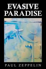 Evasive Paradise af Zeppelin Paul Zeppelin