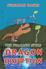 Volcanic Spike Dragon Eruption af Banks Jeremiah Banks