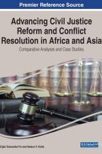 Advancing Civil Justice Reform and Conflict Resolution in Africa and Asia af ELIJAH TUKWARIB YIN