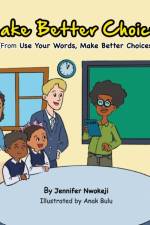 Make Better Choices af Nwokeji Jennifer Nwokeji