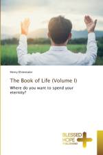 Book of Life (Volume I) af Ehimetalor Henry Ehimetalor