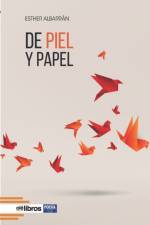 De piel y papel af Albarran Gonzalez Esther Albarran Gonzalez