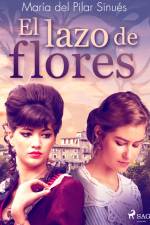 El lazo de flores af María del Pilar Sinués