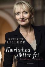 Kærlighed sætter fri af Kathrine Lilleør