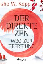 Der direkte ZEN-Weg zur Befreiung af Zensho W. Kopp