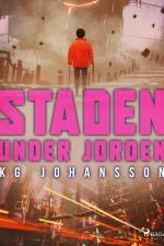 Staden under jorden af KG Johansson