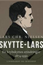 Skytte-Lars. En krybskyttes erindringer 1874-1930 af Lars Chr. Nielsen