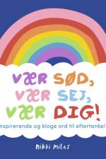 Vær sød, vær sej, vær dig! af Nikki Miles