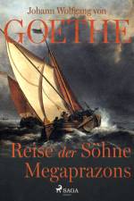 Reise der Söhne Megaprazons af Johann Wolfgang von Goethe F