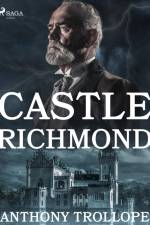 Castle Richmond af Anthony Trollope