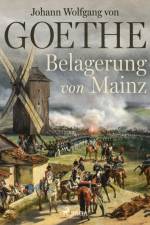 Belagerung von Mainz af Johann Wolfgang von Goethe F