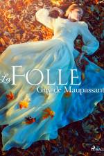 La Folle af Guy de Maupassant