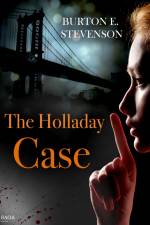 The Holladay Case af Burton E. Stevenson