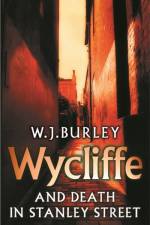Wycliffe and Death in Stanley Street af W.J. Burley