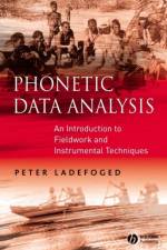 Phonetic Data Analysis af Peter (University of California Ladefoged