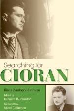 Searching for Cioran af Ilinca Zarifopol-Johnston