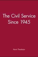 The Civil Service Since 1945 af Kevin (University of Leeds) Theakston