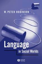 Language in Social Worlds af W. Peter (University of Bristol) Robinson