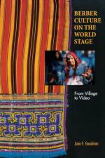 Berber Culture on the World Stage af Jane E. Goodman
