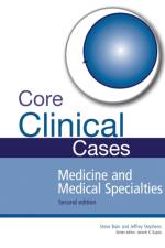 Core Clinical Cases in Medicine and Medical Specialties af Steve Bain